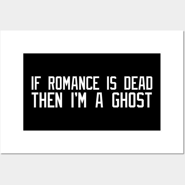 ROMANCE IS DEAD Wall Art by SkeletonAstronaut